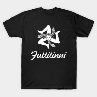 Sicilian Trinacria and Futtitinni T-Shirt